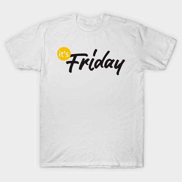 it's friday T-Shirt by creative words